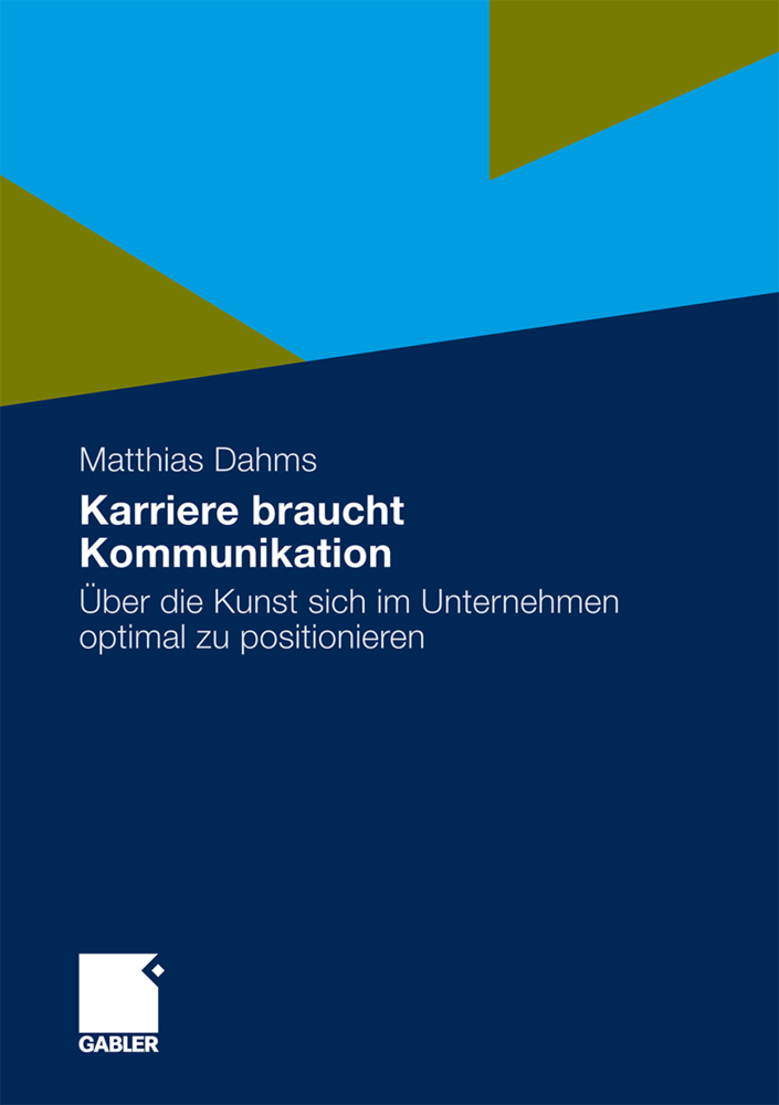 Cover: 9783834920775 | Karriere braucht Kommunikation | Matthias Dahms | Taschenbuch | 208 S.
