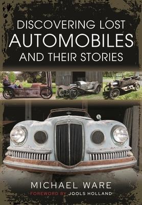 Cover: 9781399019002 | Discovering Lost Automobiles and their Stories | Michael Ware | Buch