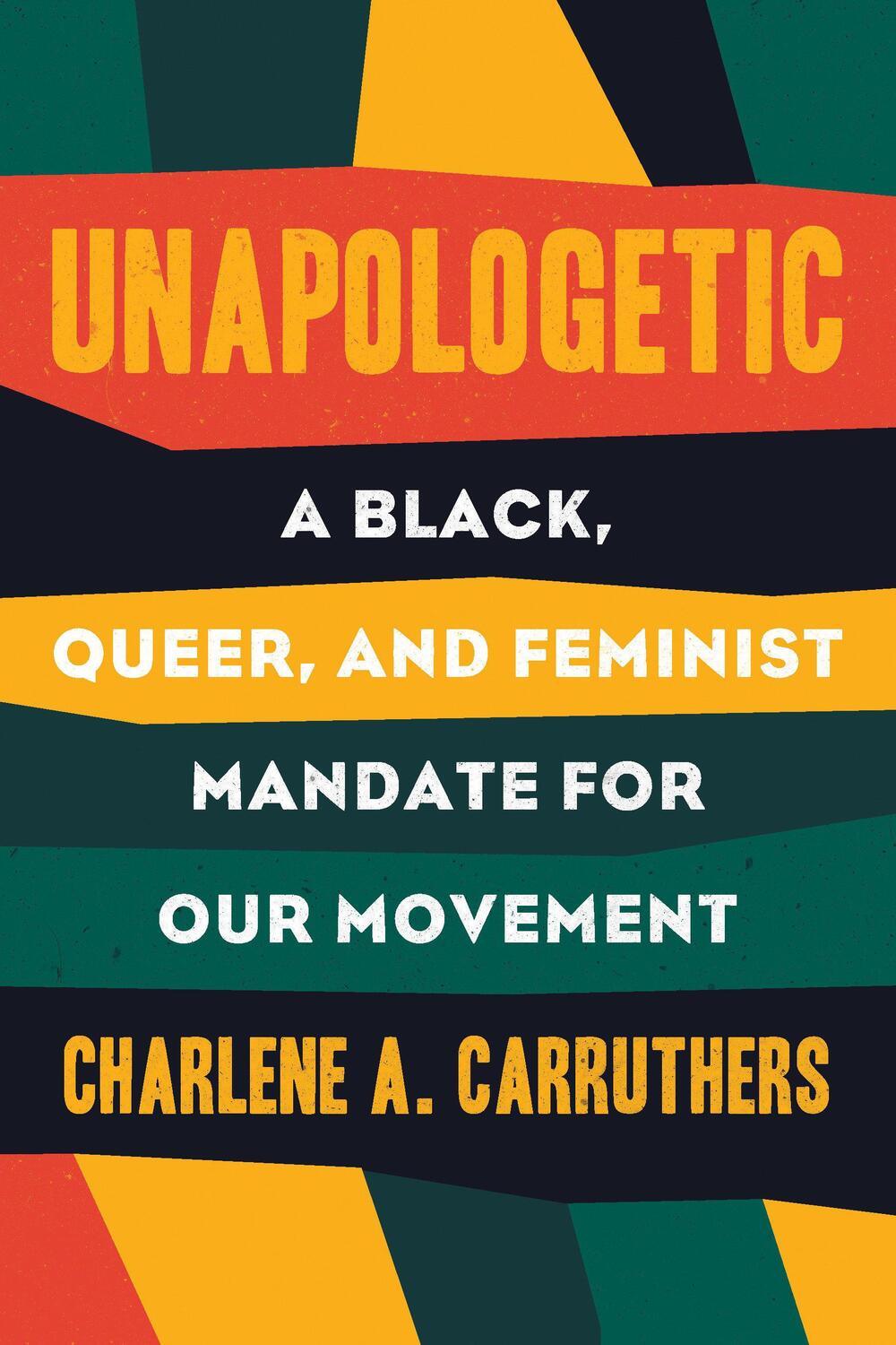 Cover: 9780807039823 | Unapologetic: A Black, Queer, and Feminist Mandate for Radical...