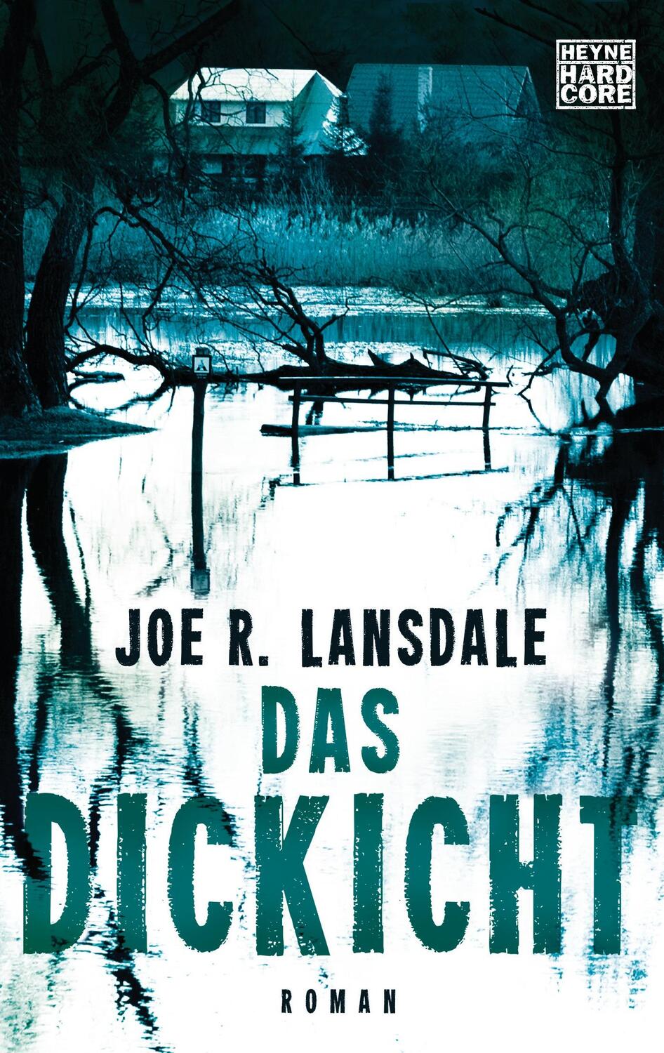 Cover: 9783453676770 | Das Dickicht | Joe R. Lansdale | Taschenbuch | Deutsch | 2016 | Heyne