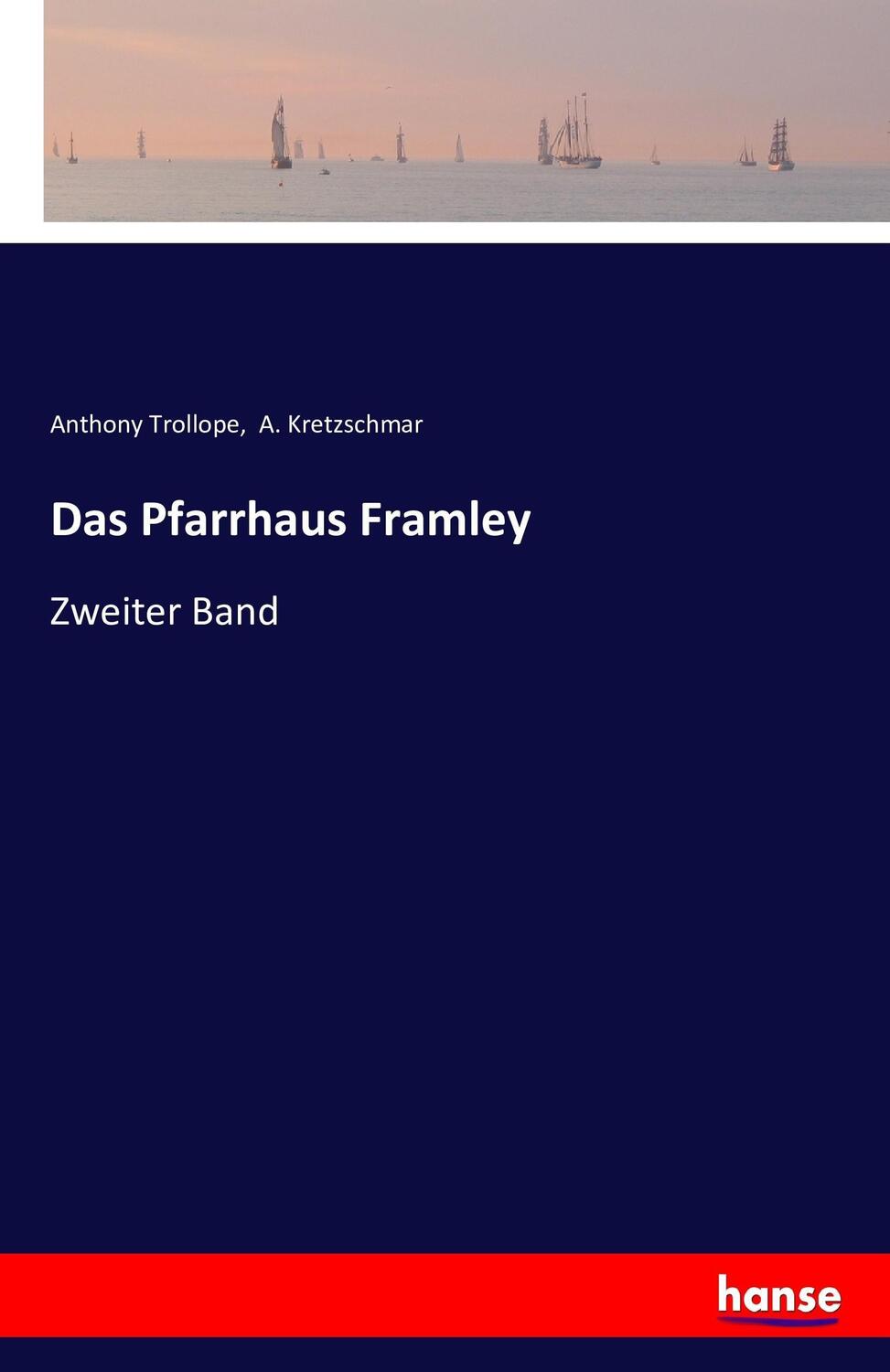 Cover: 9783742883575 | Das Pfarrhaus Framley | Zweiter Band | Anthony Trollope (u. a.) | Buch