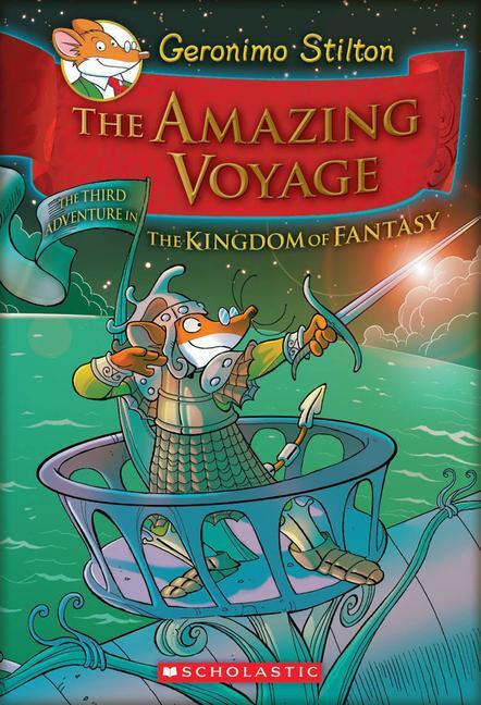 Cover: 9780545307710 | The Amazing Voyage (Geronimo Stilton and the Kingdom of Fantasy #3)