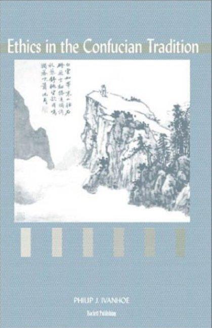 Cover: 9780872205970 | Ivanhoe, P: Ethics in the Confucian Tradition | Philip J. Ivanhoe