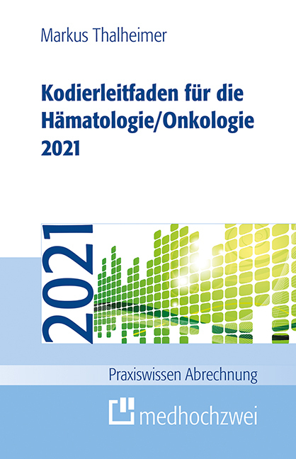 Cover: 9783862167777 | Kodierleitfaden für die Hämatologie/Onkologie 2021 | Markus Thalheimer