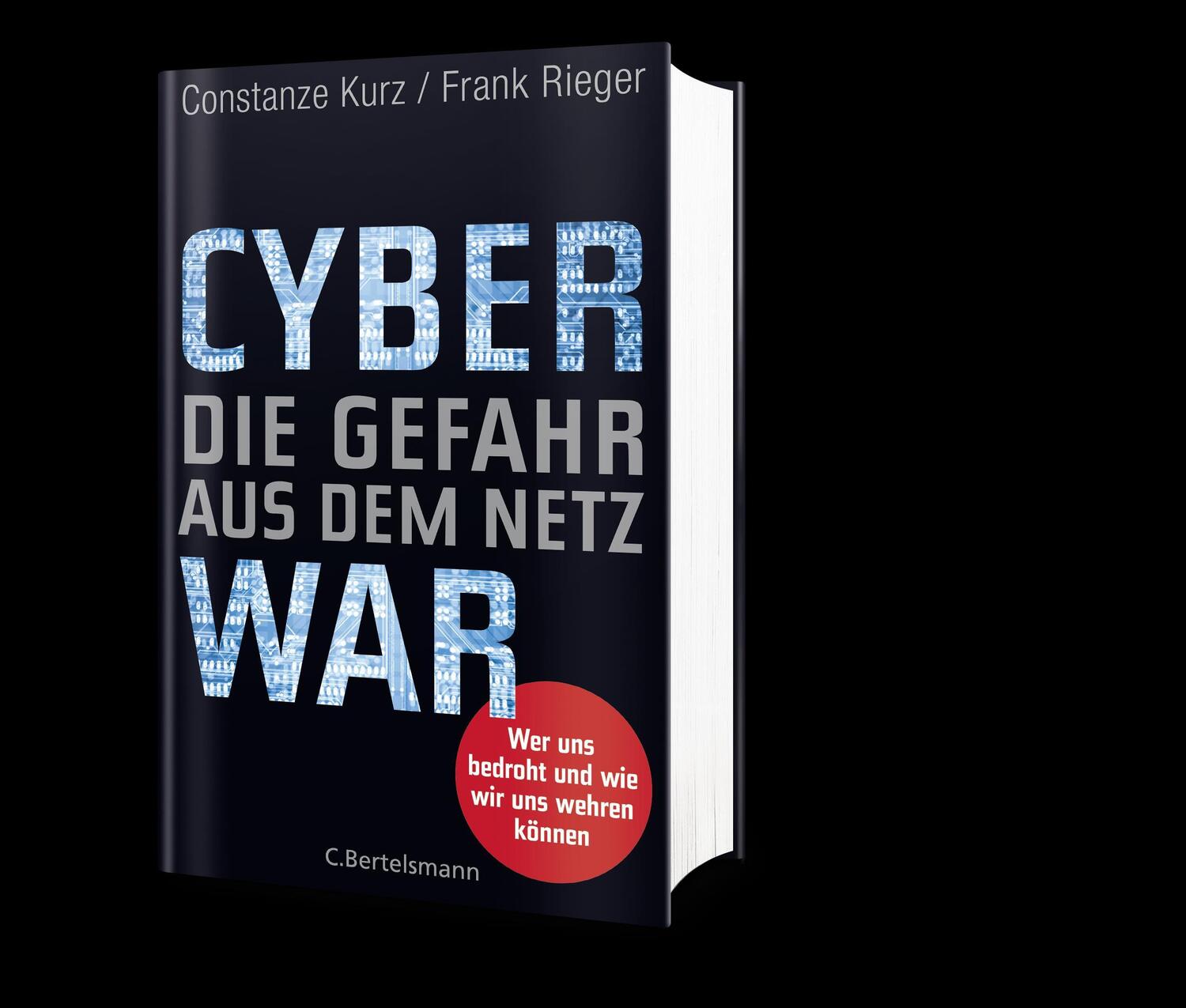 Bild: 9783570103517 | Cyberwar - Die Gefahr aus dem Netz | Constanze Kurz (u. a.) | Buch