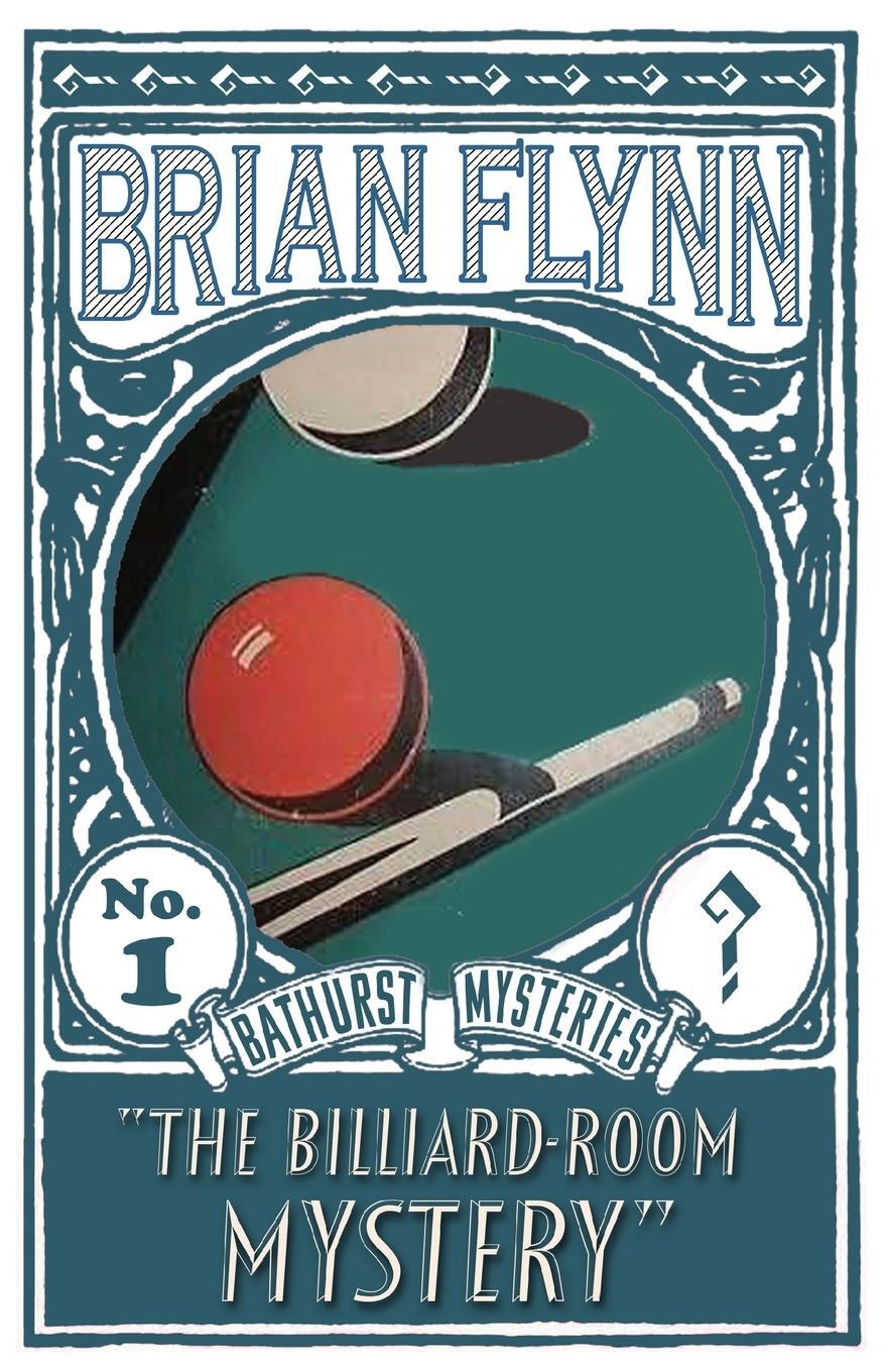 Cover: 9781913054359 | The Billiard-Room Mystery | An Anthony Bathurst Mystery | Brian Flynn