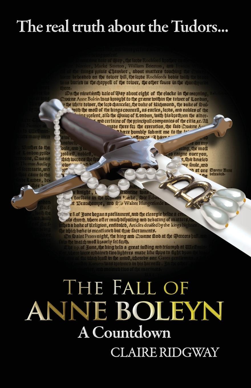Cover: 9788494457432 | The Fall of Anne Boleyn | A Countdown | Claire Ridgway | Taschenbuch