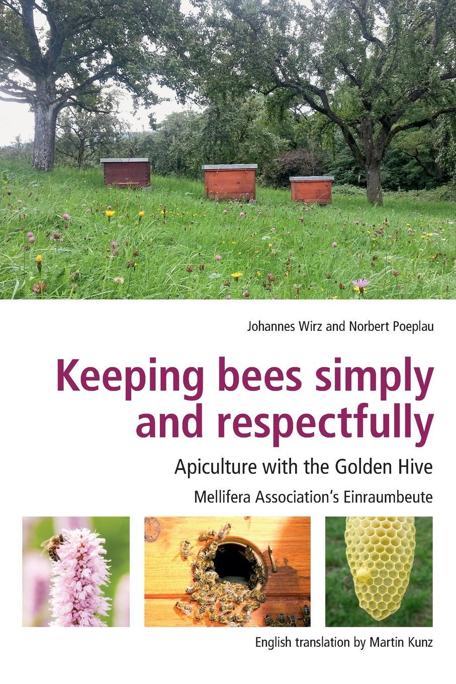 Cover: 9781913811037 | Keeping Bees Simply and Respectfully | Apiculture with the Golden Hive