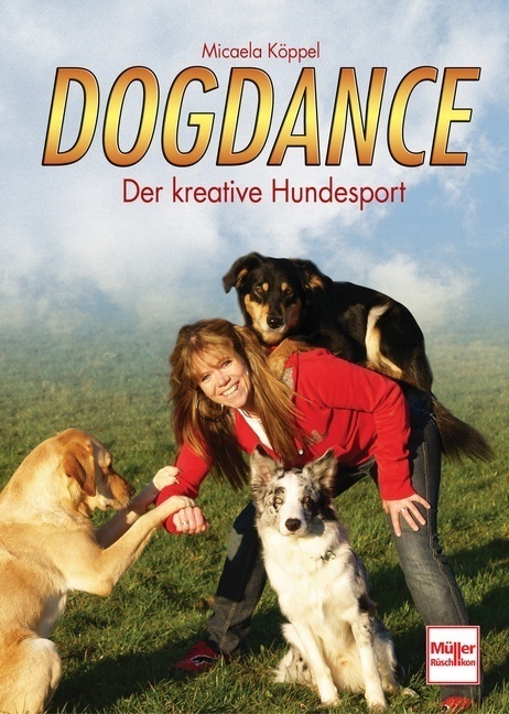 Cover: 9783275016570 | Dogdance | Der kreative Hundesport | Micaela Köppel | Buch | Deutsch