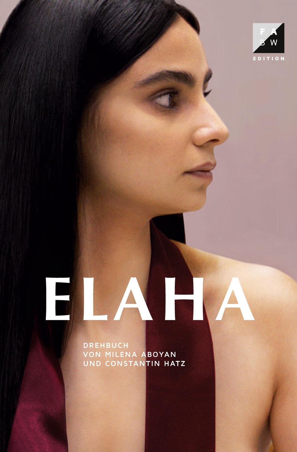 Cover: 9783000788338 | ELAHA | Drehbuch von Milena Aboyan und Constantin Hatz | Hatz | Buch