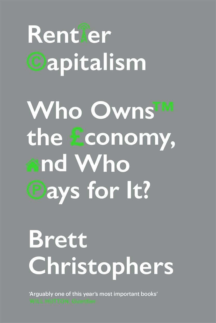 Cover: 9781788739726 | Rentier Capitalism | Who Owns the Economy, and Who Pays for It? | Buch