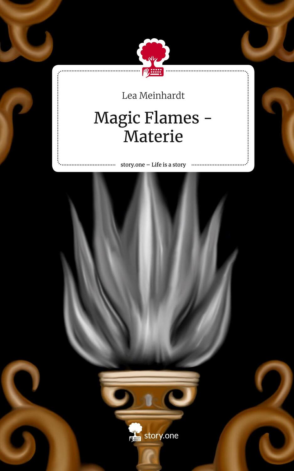 Cover: 9783711516589 | Magic Flames - Materie. Life is a Story - story.one | Lea Meinhardt