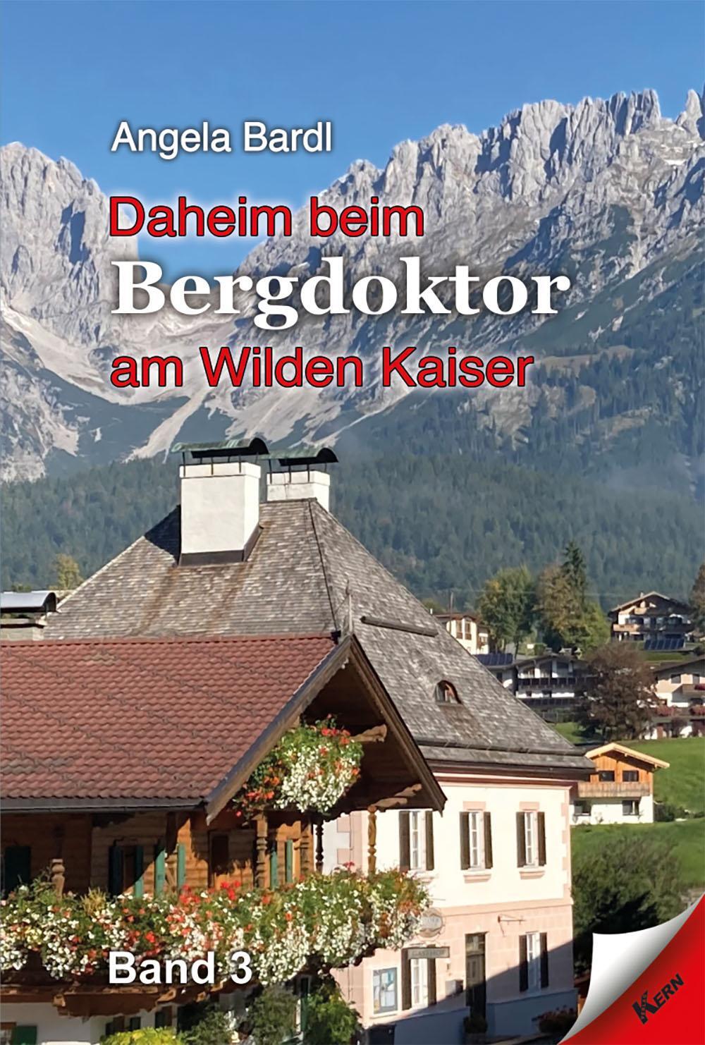 Cover: 9783957163837 | Daheim beim Bergdoktor am Wilden Kaiser, Band 3 | Angela Bardl | Buch
