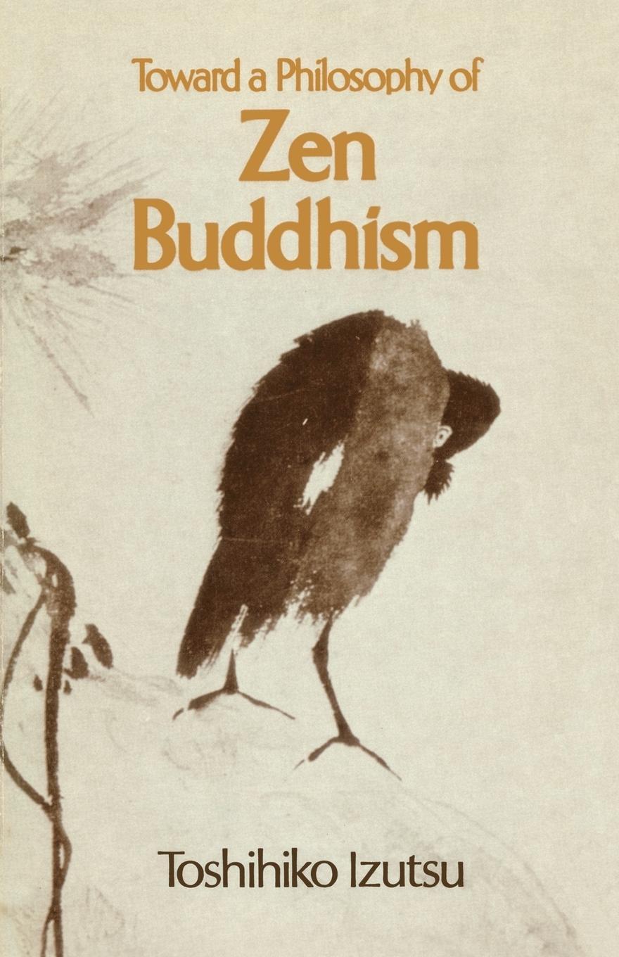 Cover: 9781570626982 | Toward a Philosophy of Zen Buddhism | Toshihiko Izutsu | Taschenbuch