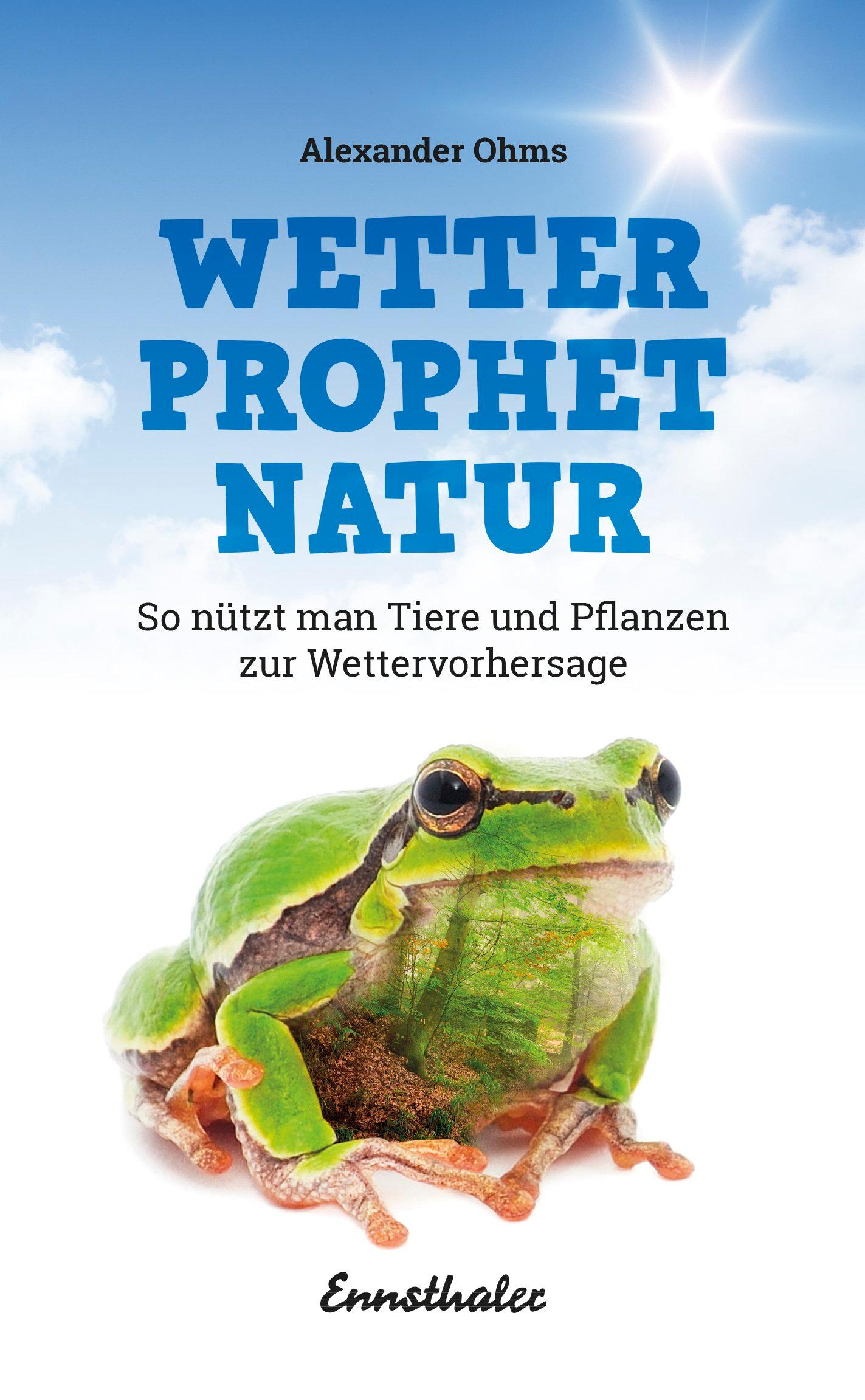 Cover: 9783850689588 | Wetterprophet Natur | Alexander Ohms | Taschenbuch | 168 S. | Deutsch