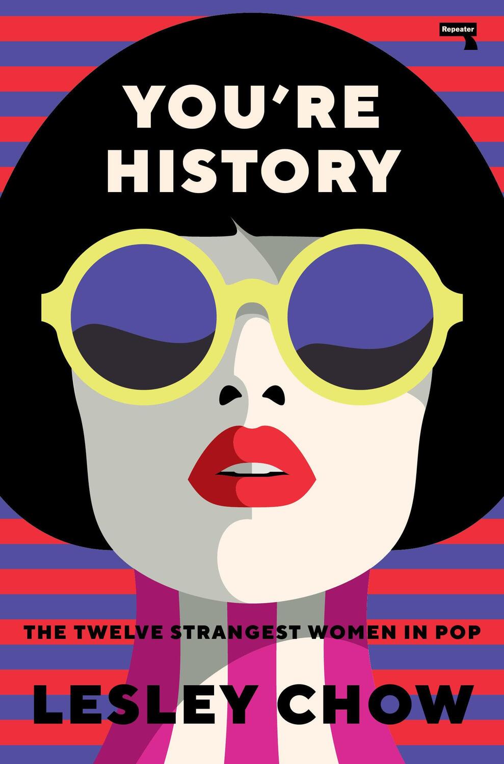 Cover: 9781913462314 | You're History | The Twelve Strangest Women in Pop | Lesley Chow