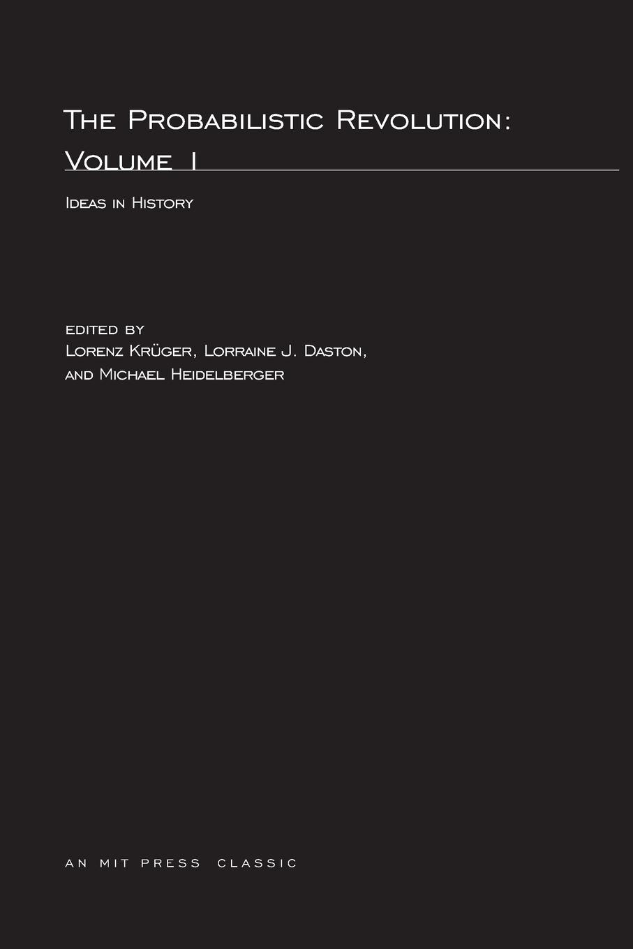 Cover: 9780262610629 | The Probabilistic Revolution, Volume 1 | Ideas in History | Buch