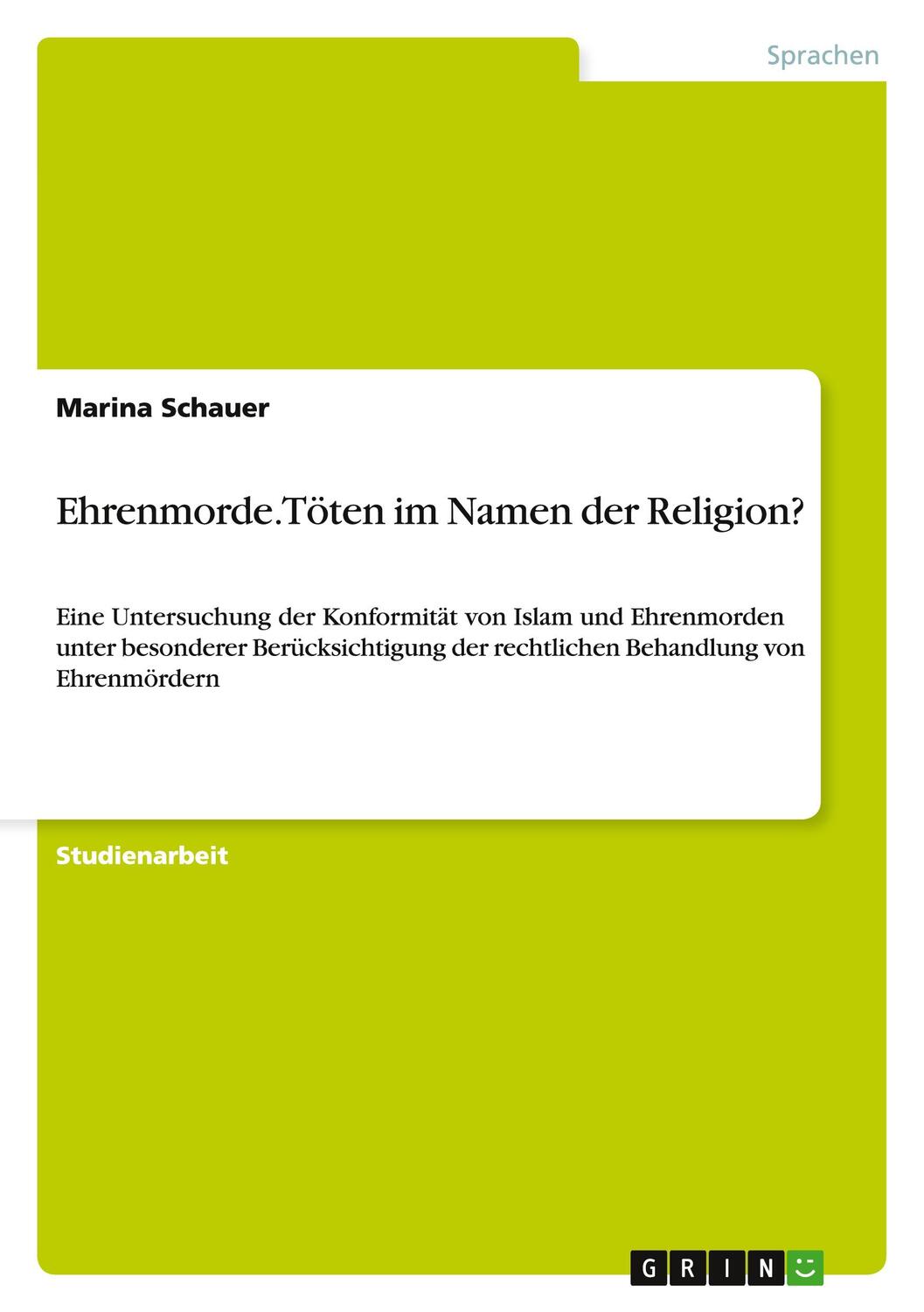 Cover: 9783656492009 | Ehrenmorde. Töten im Namen der Religion? | Marina Schauer | Buch