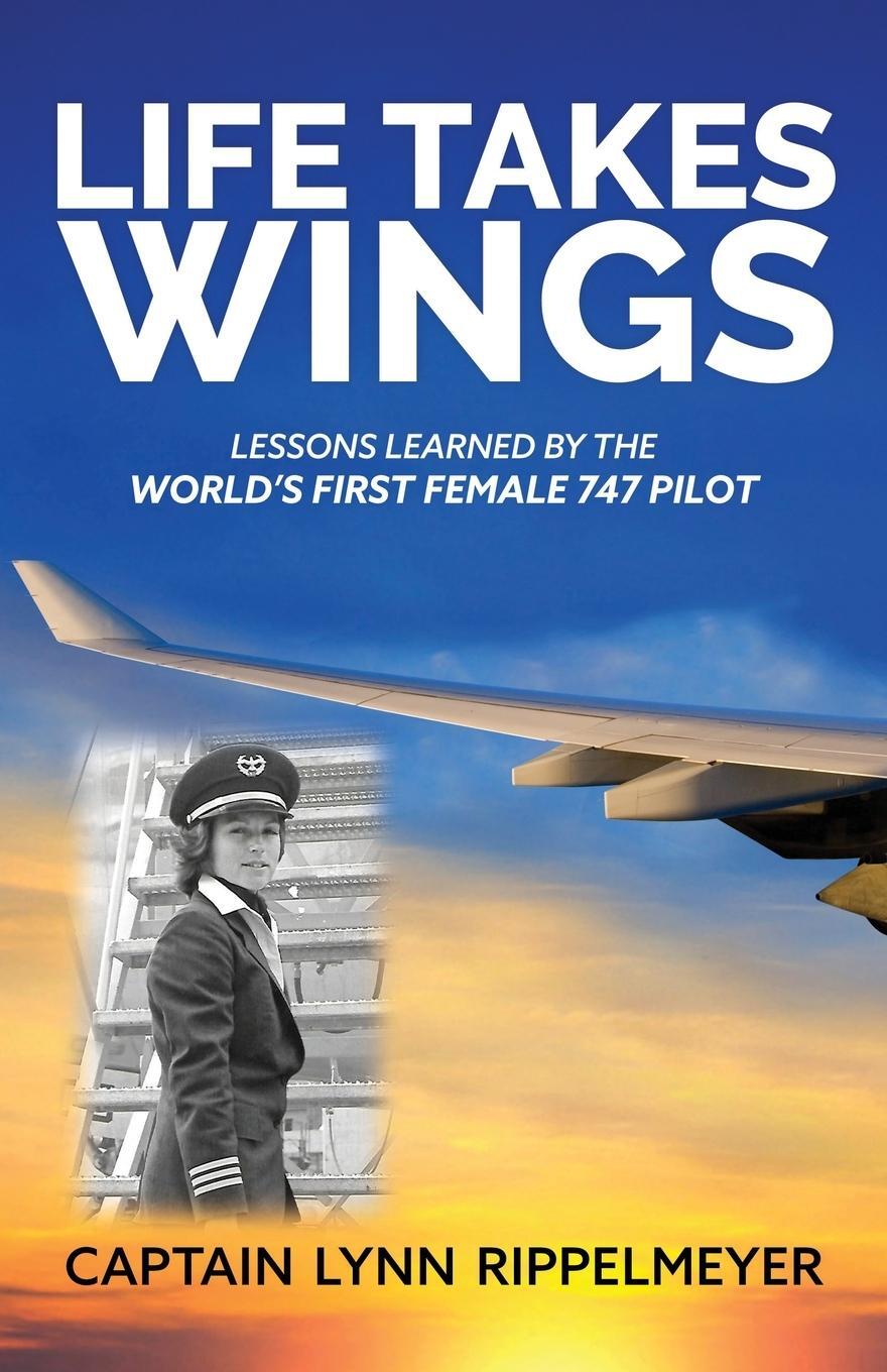 Cover: 9781631957352 | Life Takes Wings | Becoming the World's First Female 747 Pilot | Buch