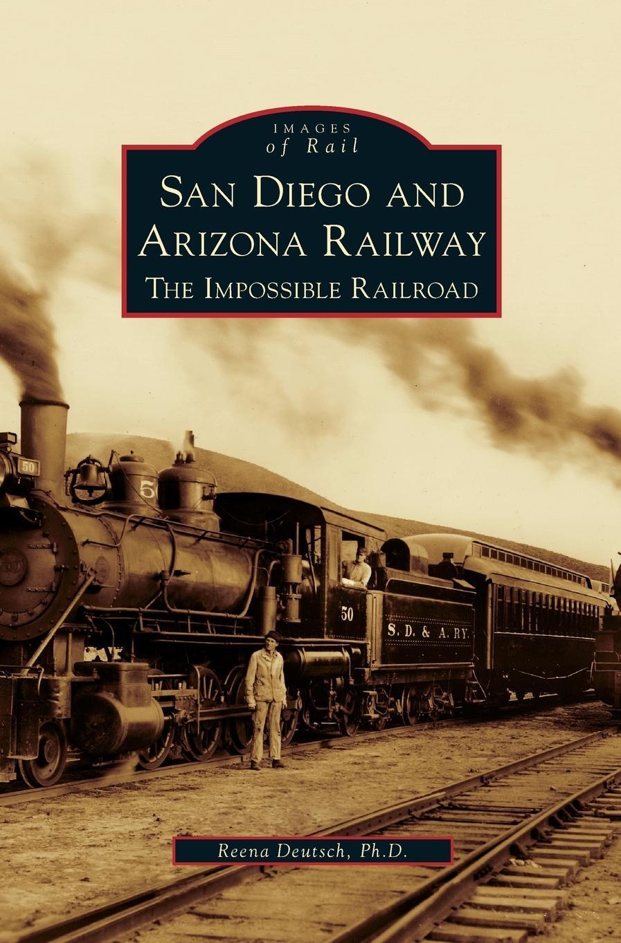 Cover: 9781531653958 | San Diego and Arizona Railway | The Impossible Railroad | Deutsch