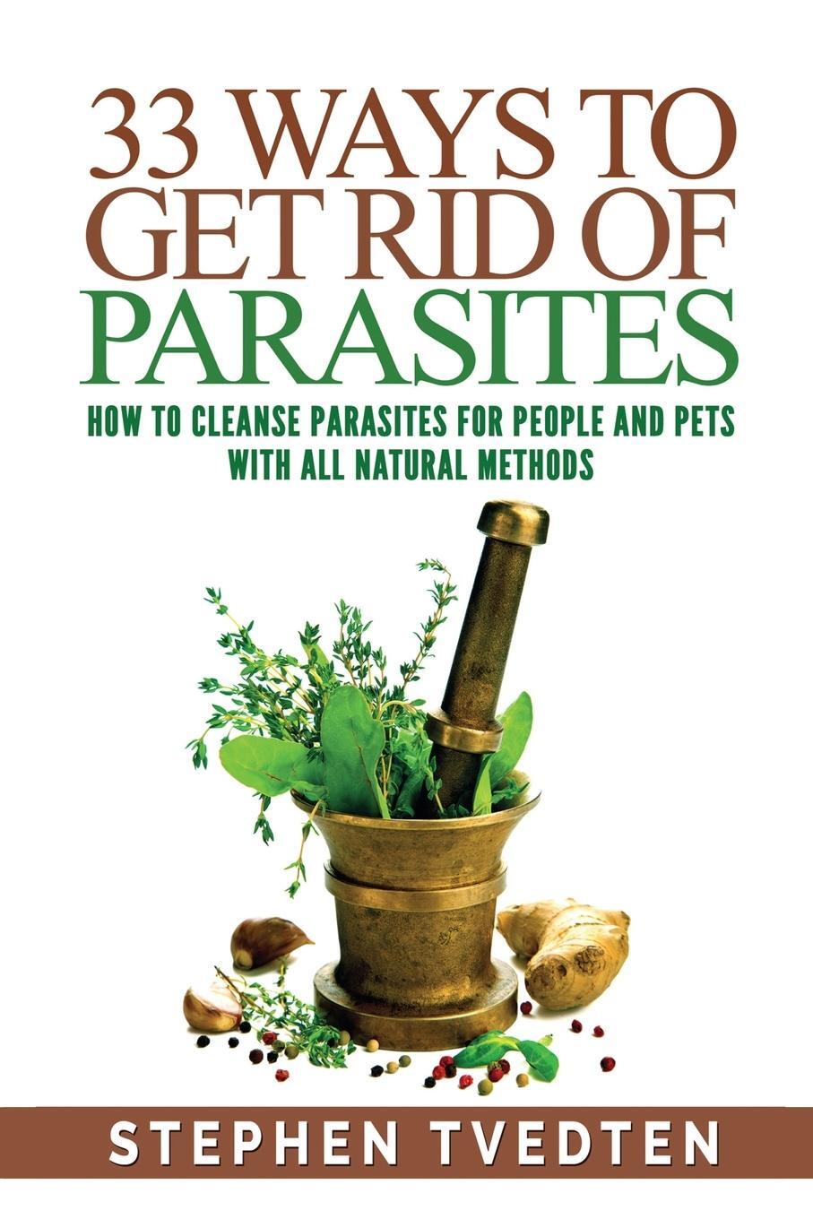 Cover: 9781631611018 | 33 Ways To Get Rid of Parasites | Stephen Tvedten | Taschenbuch | 2016