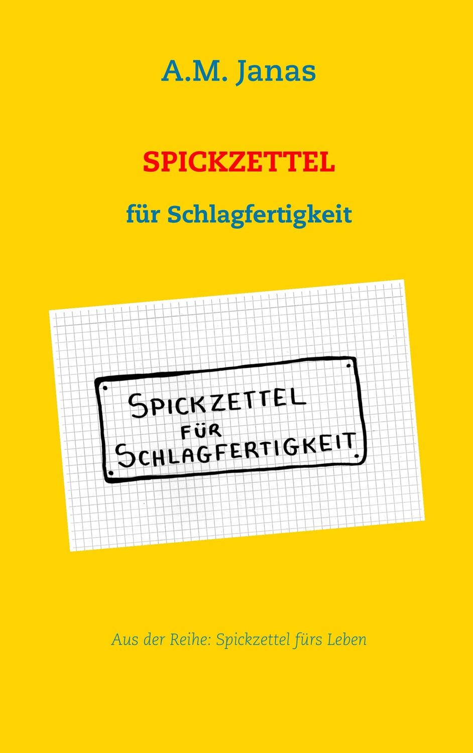 Cover: 9783752878714 | Spickzettel für Schlagfertigkeit | Spickzettel fürs Leben | Janas