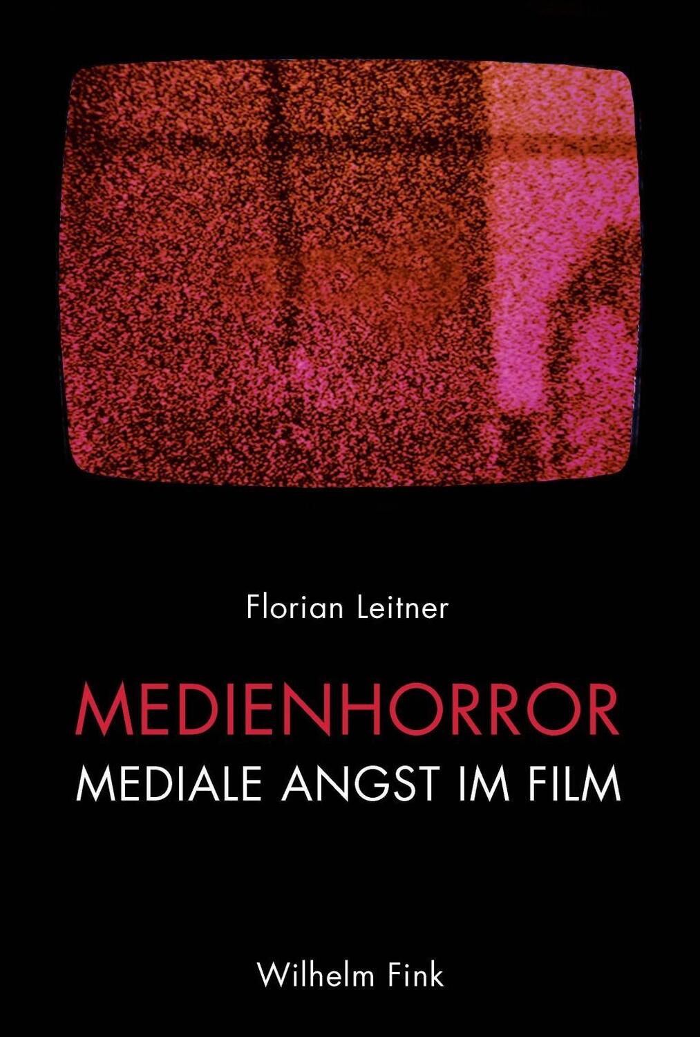 Cover: 9783770559961 | Medienhorror | Mediale Angst im Film | Florian Leitner | Taschenbuch