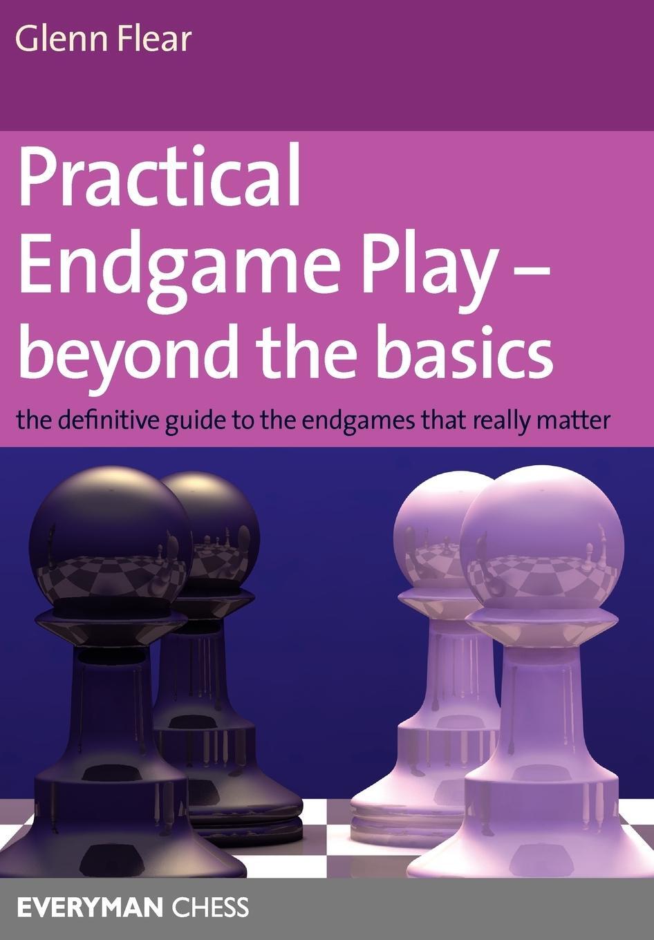 Cover: 9781857445558 | Practical Endgame Play - Beyond the Basics | Glenn Flear | Taschenbuch