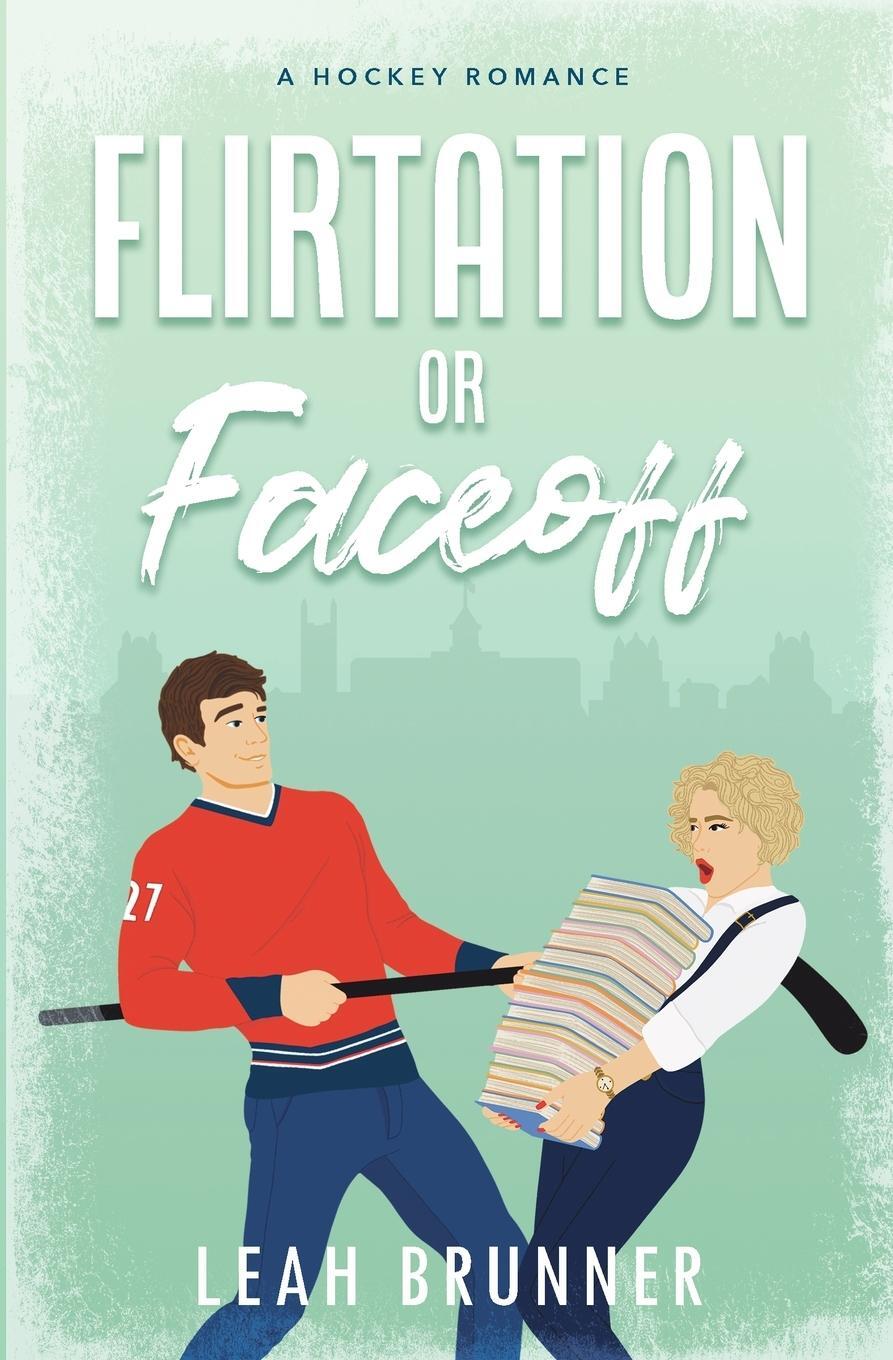 Cover: 9781737015680 | Flirtation or Faceoff | Leah Brunner | Taschenbuch | Paperback | 2023