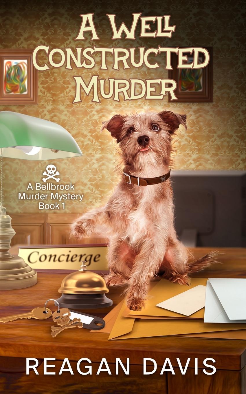 Cover: 9781990228421 | A Well Constructed Murder | A Bellbrook Murder Mystery | Reagan Davis