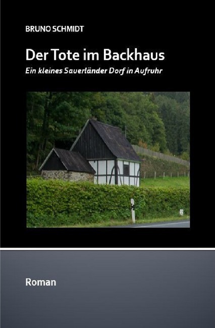 Cover: 9783750207288 | Der Tote im Backhaus | Ein Sauerland Roman | Bruno Schmidt | Buch