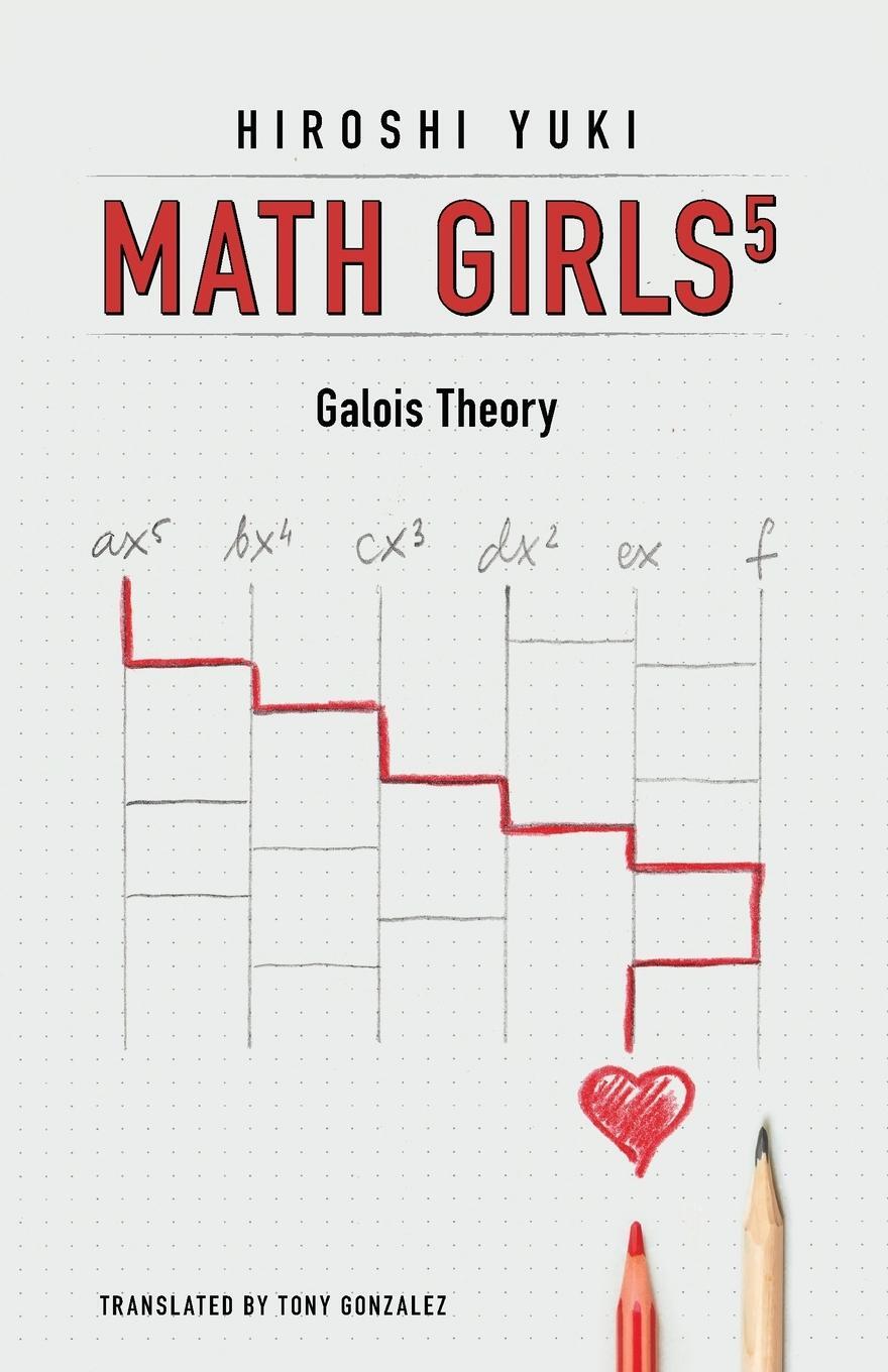 Cover: 9781939326461 | Math Girls 5 | Galois Theory | Hiroshi Yuki | Taschenbuch | Math Girls