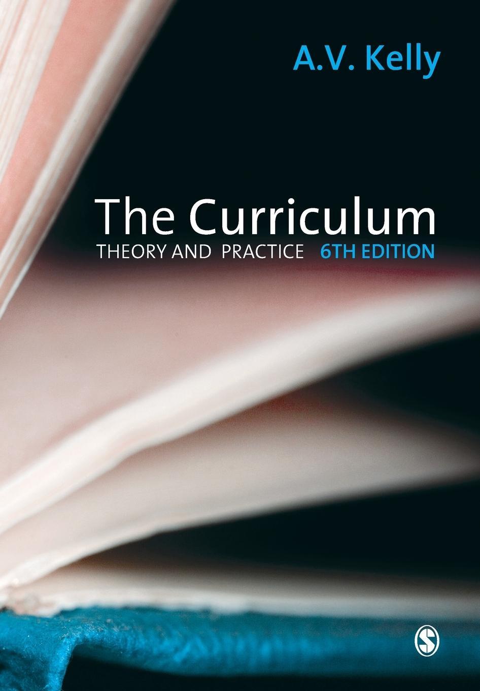 Cover: 9781847872753 | The Curriculum | Theory and Practice | A V Kelly | Taschenbuch | 2009
