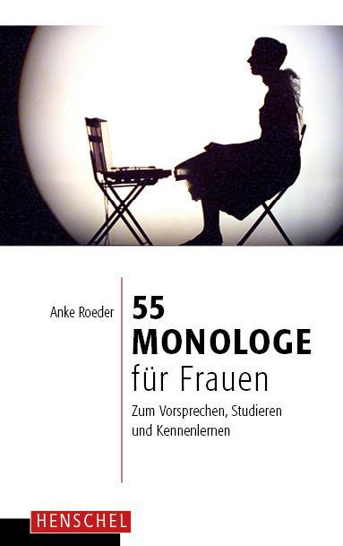 Cover: 9783894875572 | 55 Monologe für Frauen | Zum Vorsprechen, Studieren und Kennenlernen