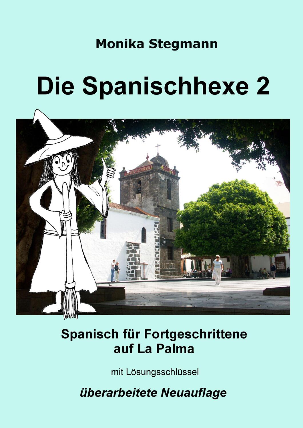 Cover: 9783848208524 | Die Spanischhexe 2 | Spanisch für Fortgeschrittene | Monika Stegmann