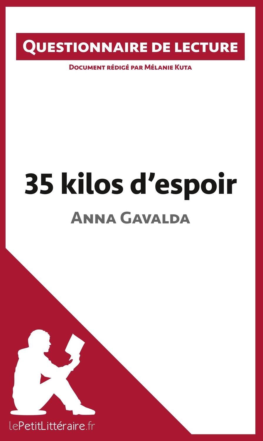 Cover: 9782806260499 | 35 kilos d'espoir d'Anna Gavalda | Questionnaire de lecture | Buch