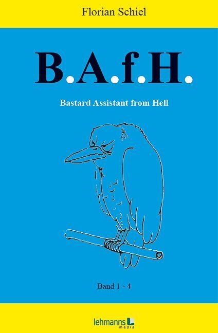 Cover: 9783865414663 | B.A.f.H. Bastard Assistant from Hell | Band 1 bis 4 | Florian Schiel