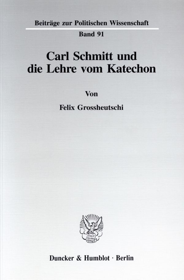 Cover: 9783428083008 | Carl Schmitt und die Lehre vom Katechon. | Felix Grossheutschi | Buch