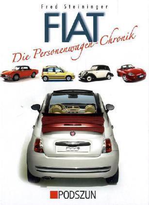 Cover: 9783861332190 | Fiat - Die Personenwagen-Chronik | Fred Steininger | Buch | Deutsch
