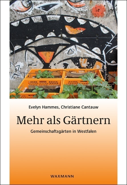 Cover: 9783830934127 | Mehr als Gärtnern | Gemeinschaftsgärten in Westfalen | Hammes (u. a.)