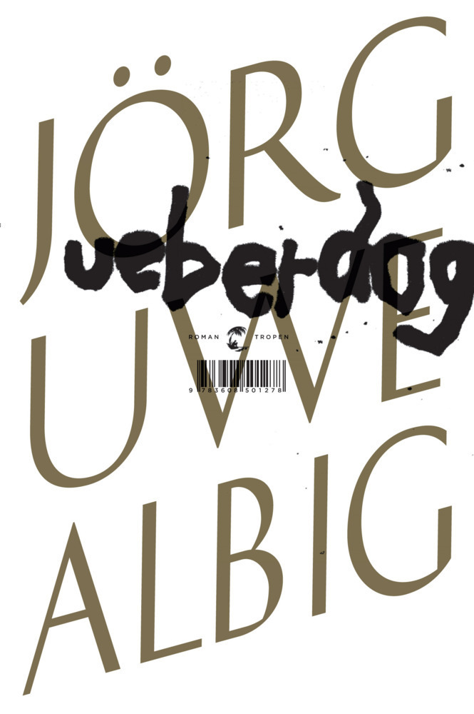 Cover: 9783608501278 | Ueberdog | Roman | Jörg-Uwe Albig | Buch | gebunden mit Schutzumschlag