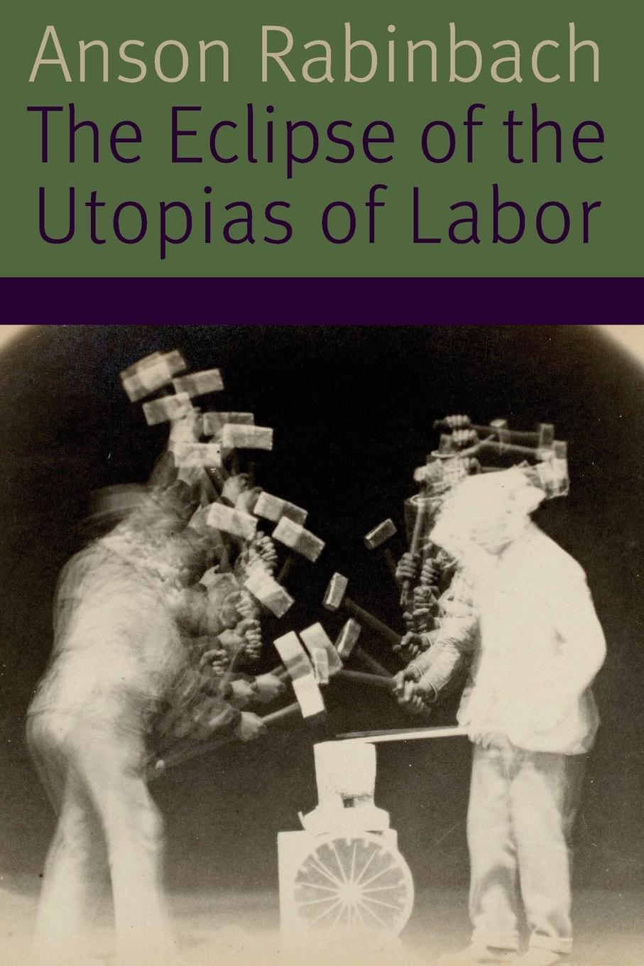 Cover: 9780823278572 | The Eclipse of the Utopias of Labor | Anson Rabinbach | Taschenbuch