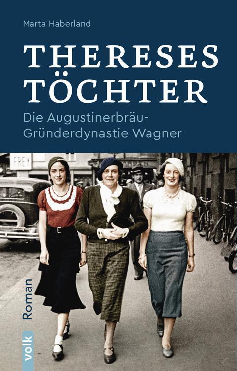 Cover: 9783862223572 | Thereses Töchter | Die Augustinerbräu-Gründerdynastie Wagner. Roman