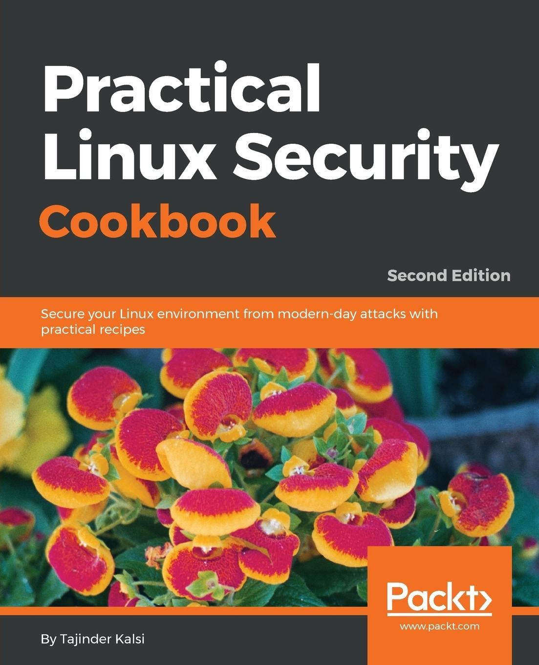 Cover: 9781789138399 | Practical Linux Security Cookbook - Second Edition | Tajinder Kalsi