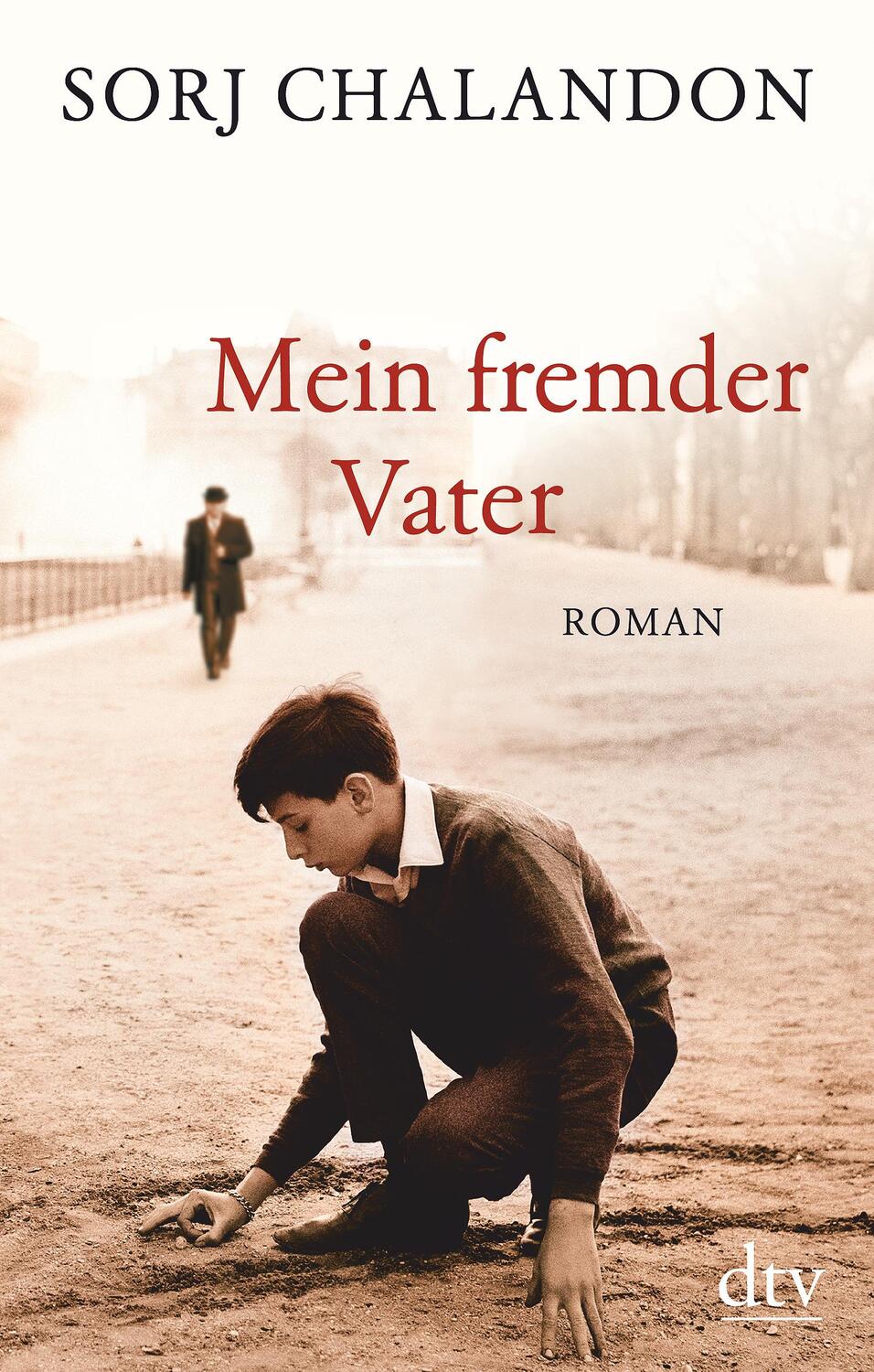 Cover: 9783423281140 | Mein fremder Vater | Sorj Chalandon | Buch | Deutsch | 2017