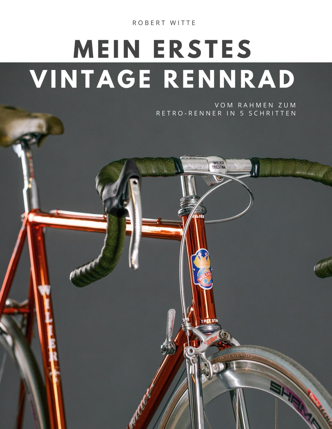 Cover: 9783753498973 | Mein erstes Vintage Rennrad | Robert Witte | Buch | 112 S. | Deutsch
