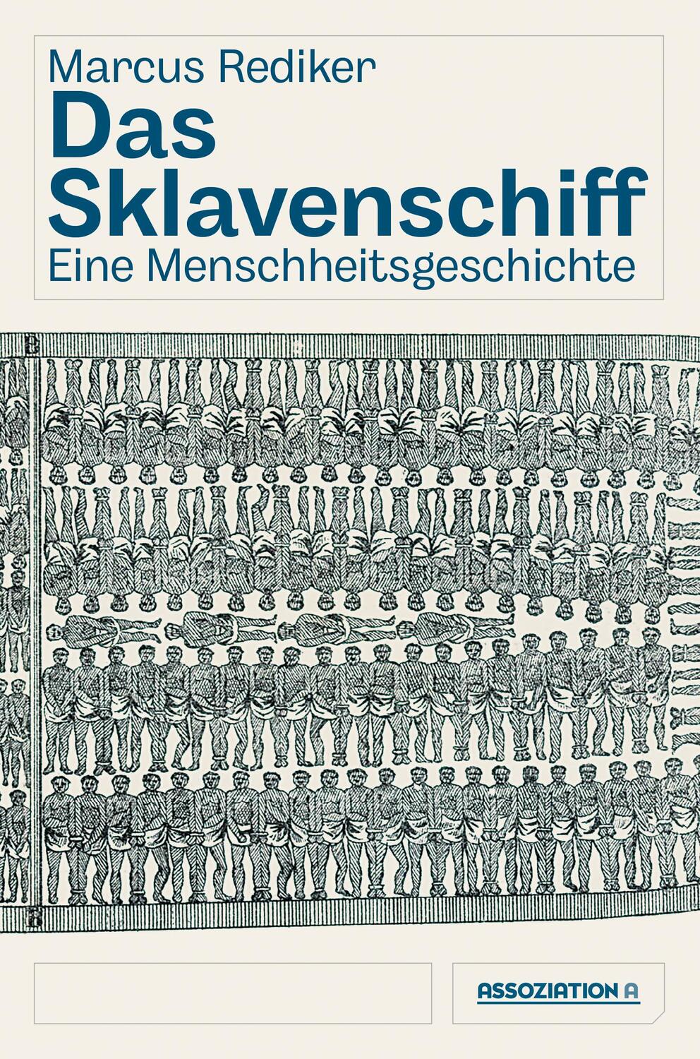 Cover: 9783862414994 | Das Sklavenschiff | Eine Menschheitsgeschichte | Marcus Rediker | Buch