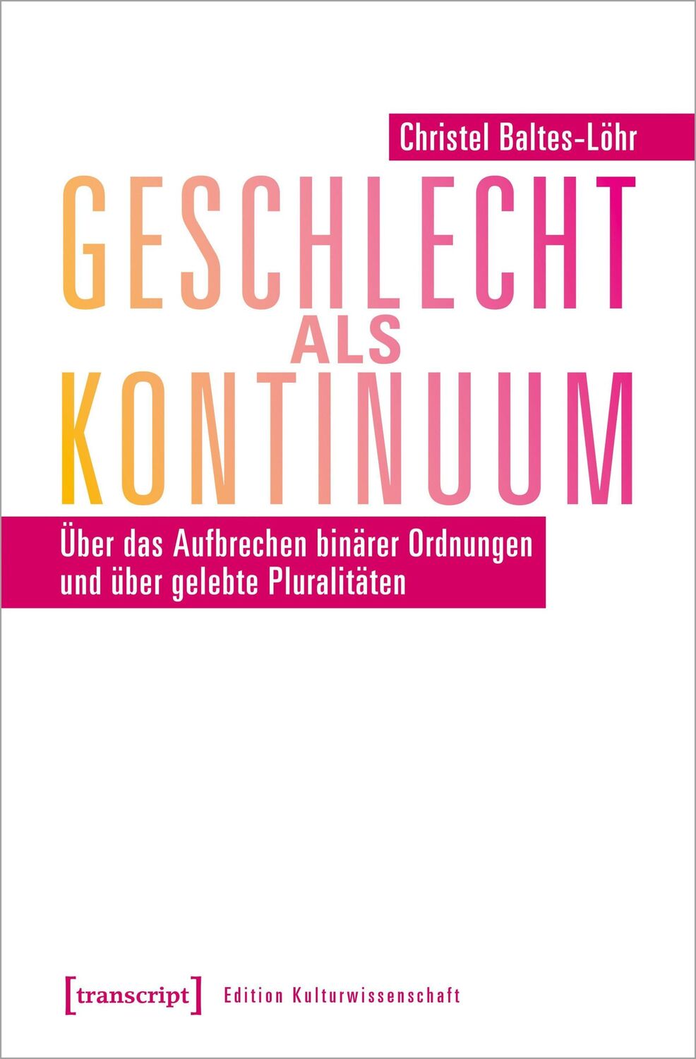 Cover: 9783837639476 | Geschlecht als Kontinuum | Christel Baltes-Löhr | Taschenbuch | 488 S.