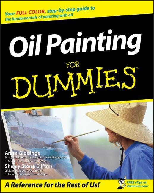 Cover: 9780470182307 | Oil Painting For Dummies | Anita Marie Giddings (u. a.) | Taschenbuch