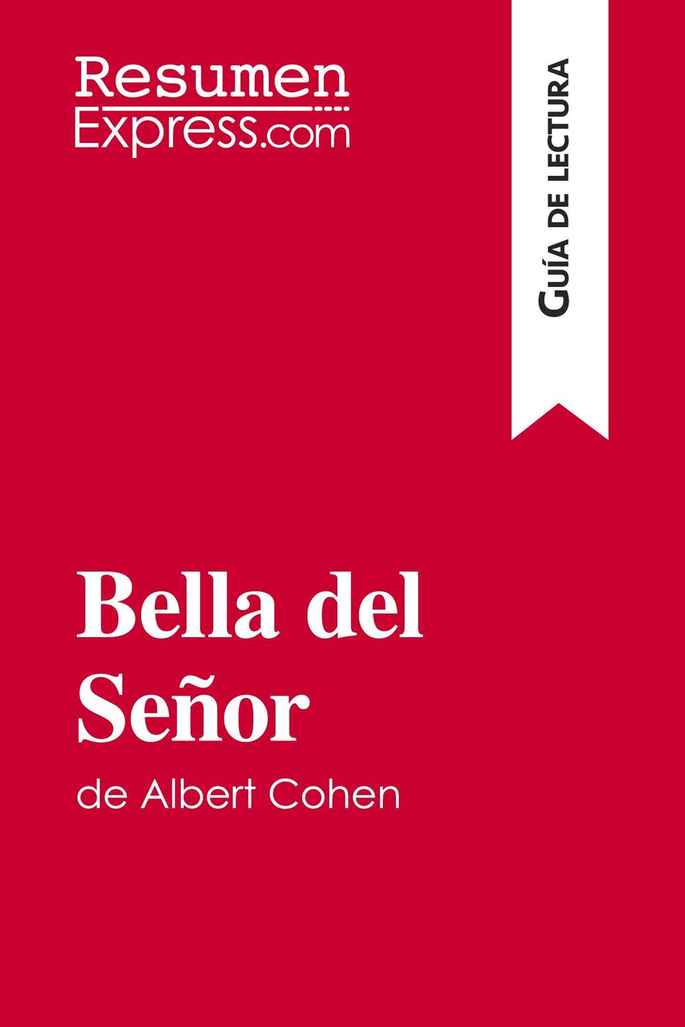 Cover: 9782806290465 | Bella del Señor de Albert Cohen (Guía de lectura) | Resumenexpress